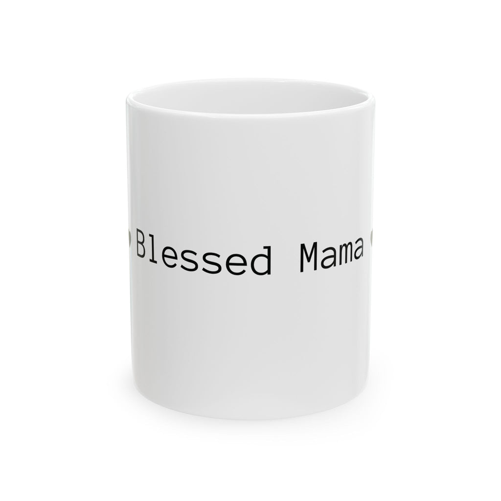 Blessed Mama Ceramic Mug (11oz, 15oz)