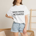 Mom Mode Activated T-Shirt