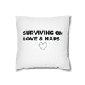 Surviving On Love & Naps Decorative Pillow Cover | Cozy Mom Gift