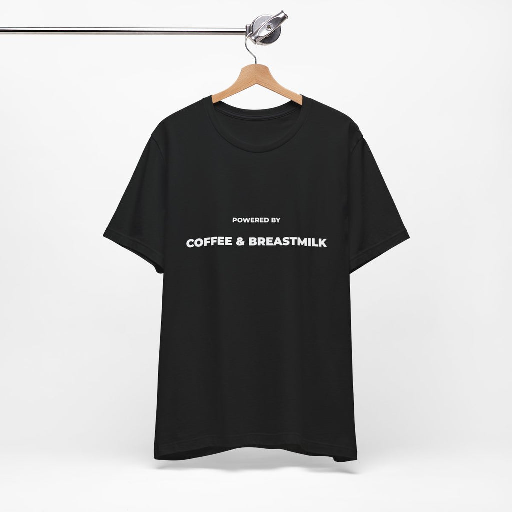 Powered By Coffee & Breastmilk T‑Shirt